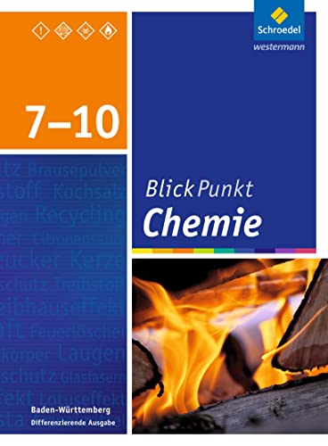 Blickpunkt Chemie - Ausgabe 2016 für Baden-Württemberg: Schülerband 7 - 10 von Schroedel Verlag GmbH